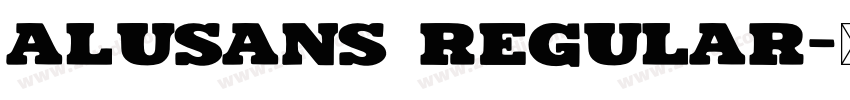 Alusans Regular字体转换